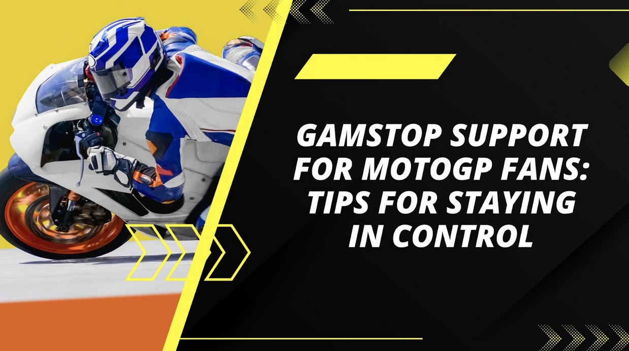 News, GamStop Support for MotoGP Fans Tips for Staying in Control GPone